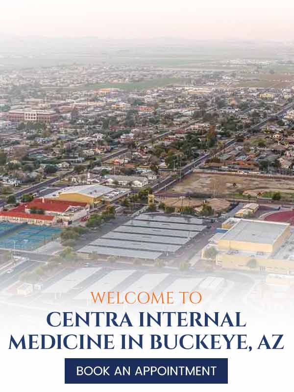 Welcome to Centra Internal Medicine in Buckeye, AZ Welcome to Centra Internal Medicine in Buckeye, AZ